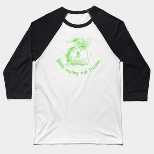 Make money not friends Y2k design Baseball T-Shirt